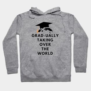 Grad-ually taking over the world Hoodie